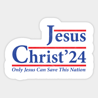 Jesus Christ 2024 Only Jesus Can Save This Nation Cool Sticker